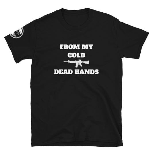 FROM MY COLD DEAD HANDS Short-Sleeve Unisex T-Shirt